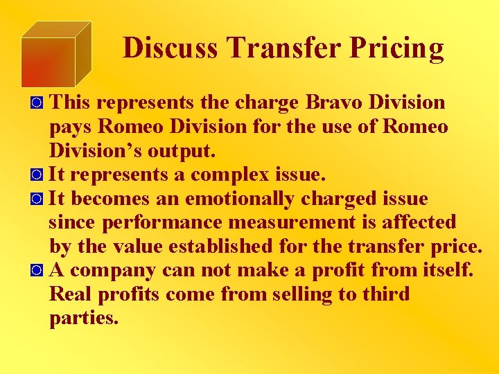 Discuss Transfer Pricing ◙ This represents the charge Bravo Division pays Romeo Division for