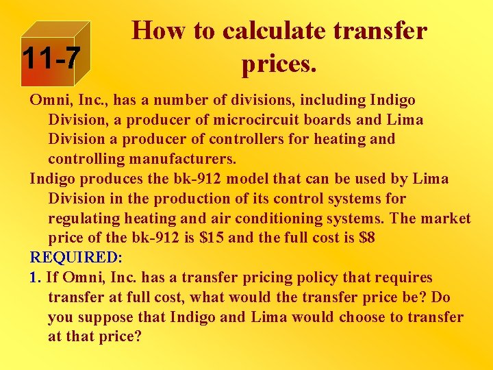 11 -7 How to calculate transfer prices. Omni, Inc. , has a number of