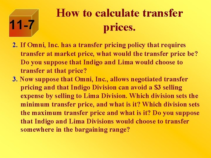 11 -7 How to calculate transfer prices. 2. If Omni, Inc. has a transfer