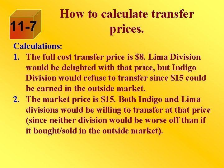 11 -7 How to calculate transfer prices. Calculations: 1. The full cost transfer price