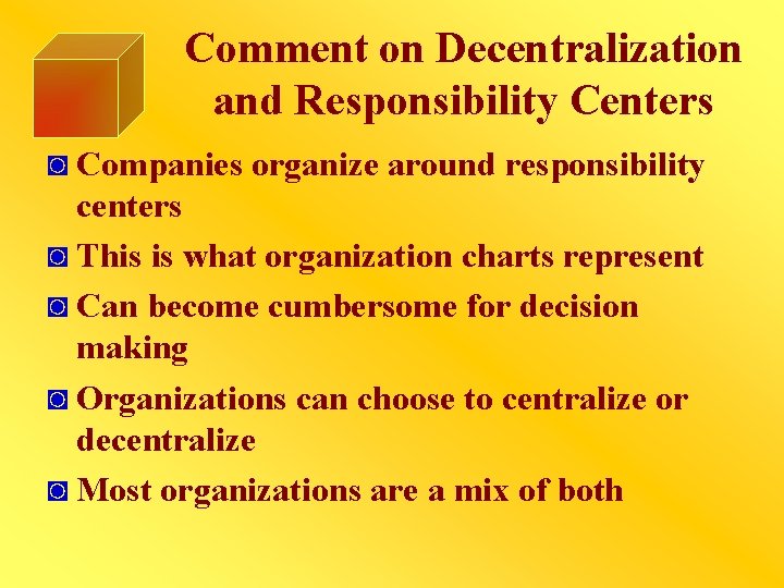 Comment on Decentralization and Responsibility Centers ◙ Companies organize around responsibility centers ◙ This