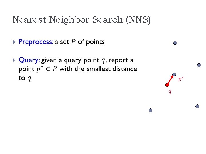 Nearest Neighbor Search (NNS) 