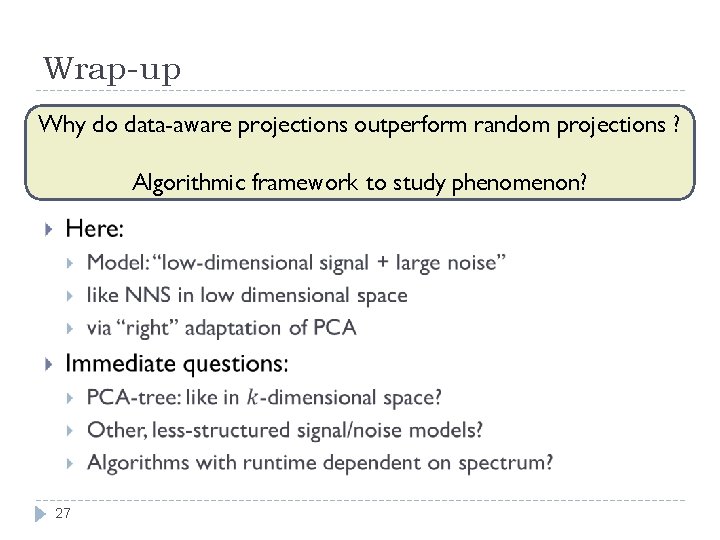 Wrap-up do data-aware projections outperform random projections ? Why Algorithmic framework to study phenomenon?