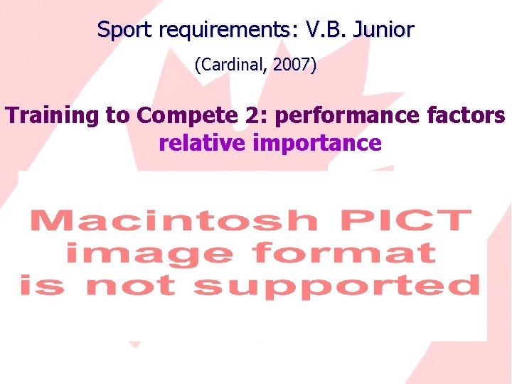 Sport requirements: V. B. Junior (Cardinal, 2007) Training to Compete 2: performance factors relative