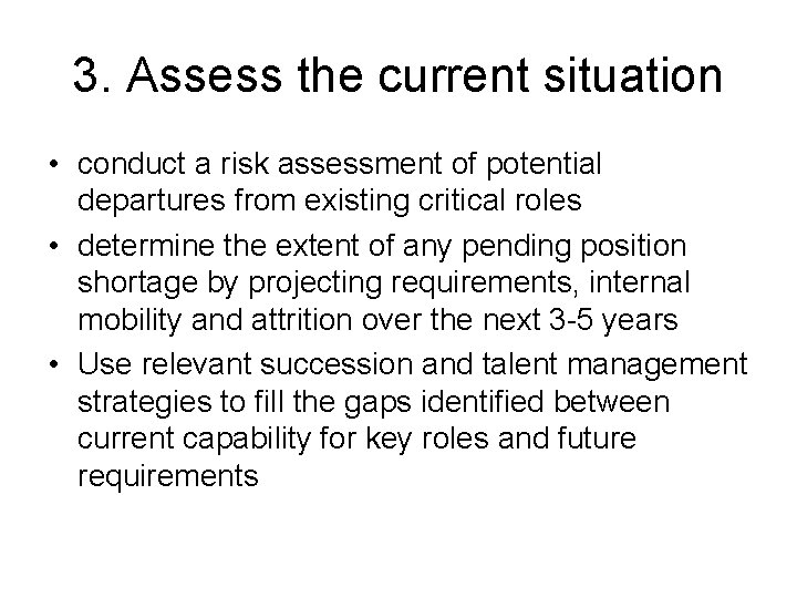 3. Assess the current situation • conduct a risk assessment of potential departures from