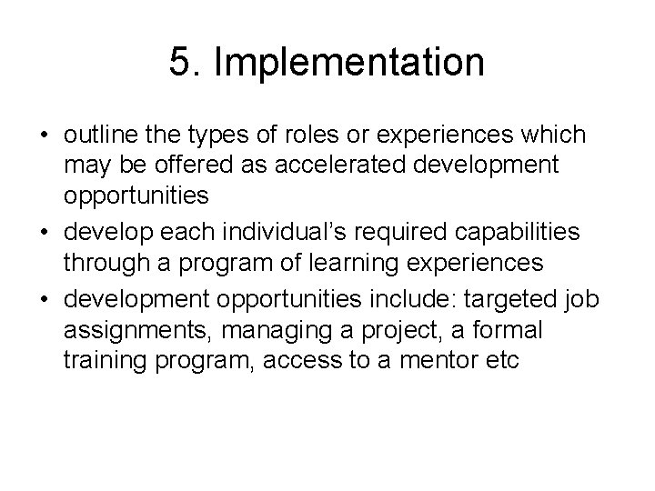 5. Implementation • outline the types of roles or experiences which may be offered