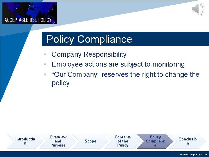 Company LOGO Policy Compliance • Company Responsibility • Employee actions are subject to monitoring