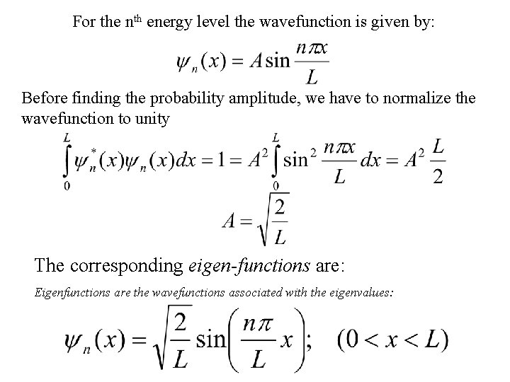 For the nth energy level the wavefunction is given by: Before finding the probability