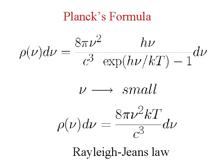 Planck’s Formula Rayleigh-Jeans law 