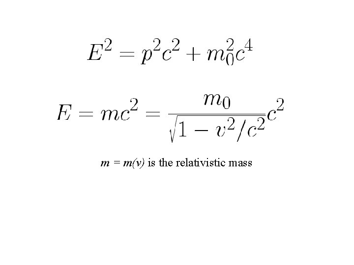 m = m(v) is the relativistic mass 