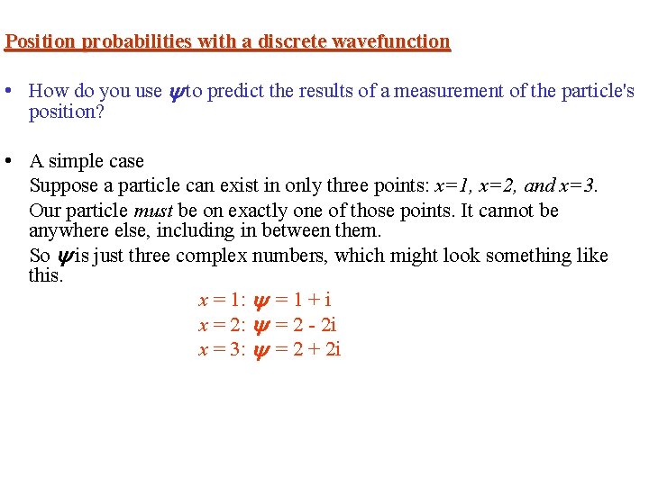 Position probabilities with a discrete wavefunction • How do you use to predict the