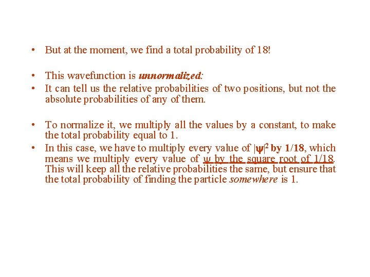  • But at the moment, we find a total probability of 18! •