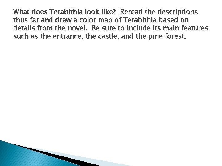 What does Terabithia look like? Reread the descriptions thus far and draw a color