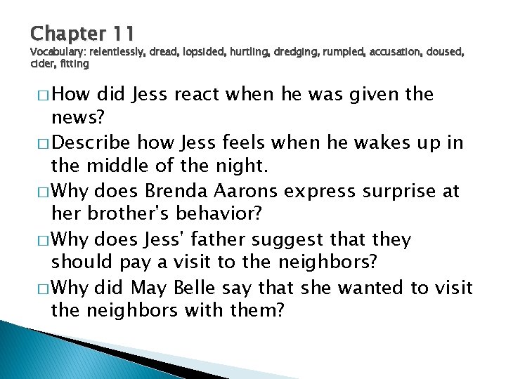 Chapter 11 Vocabulary: relentlessly, dread, lopsided, hurtling, dredging, rumpled, accusation, doused, cider, fitting �