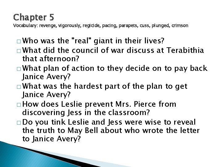 Chapter 5 Vocabulary: revenge, vigorously, regicide, pacing, parapets, cuss, plunged, crimson � Who was