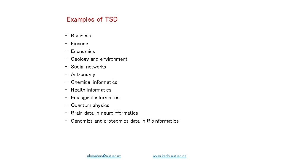 PRESENTATION OUTLINE Examples of TSD – – – Business Finance Economics Geology and environment