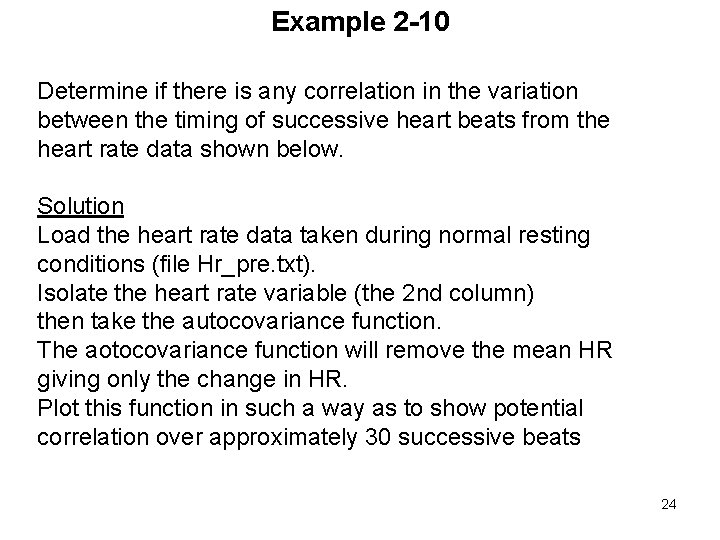 Example 2 -10 Determine if there is any correlation in the variation between the
