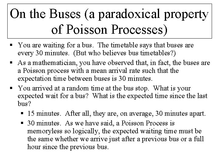 On the Buses (a paradoxical property of Poisson Processes) § You are waiting for
