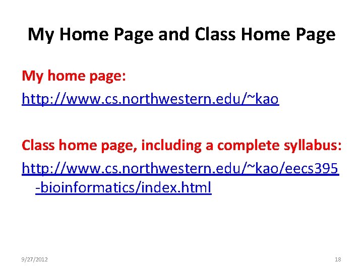 My Home Page and Class Home Page My home page: http: //www. cs. northwestern.