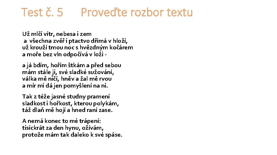 Test č. 5 Proveďte rozbor textu Už mlčí vítr, nebesa i zem a všechna