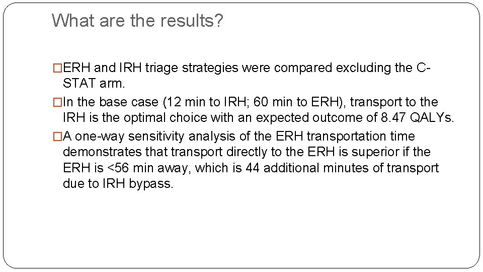 What are the results? �ERH and IRH triage strategies were compared excluding the C-