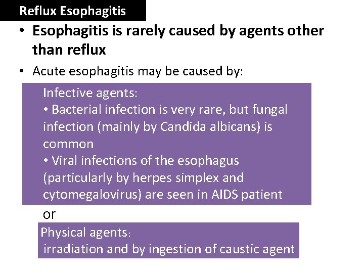Reflux Esophagitis • Esophagitis is rarely caused by agents other than reflux • Acute