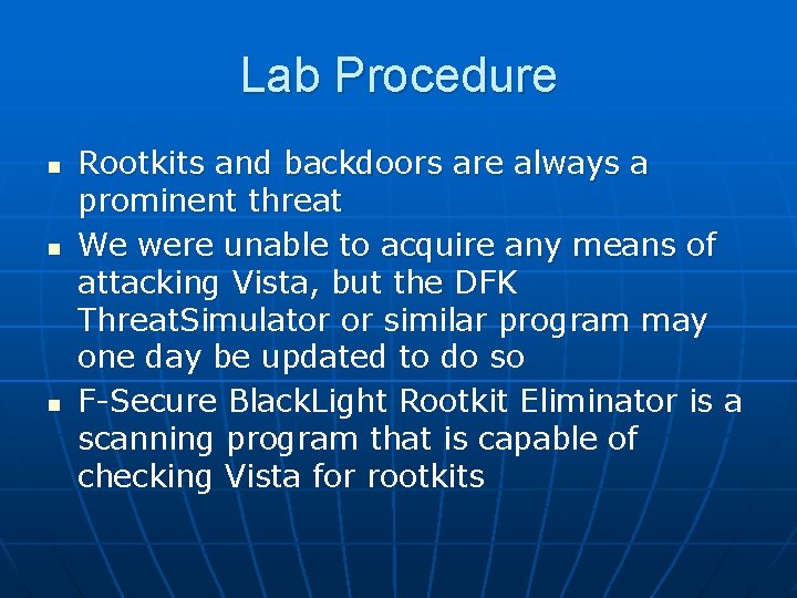Lab Procedure n n n Rootkits and backdoors are always a prominent threat We