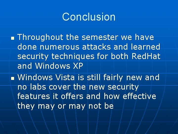 Conclusion n n Throughout the semester we have done numerous attacks and learned security