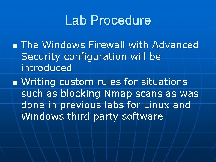 Lab Procedure n n The Windows Firewall with Advanced Security configuration will be introduced