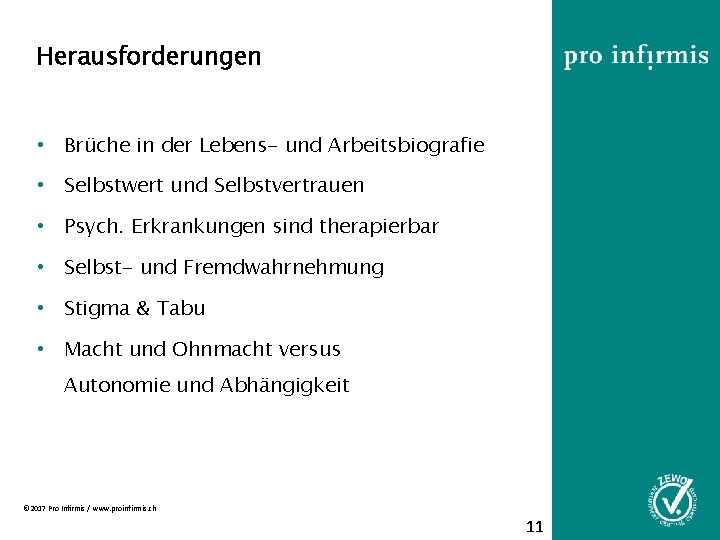 Herausforderungen • Brüche in der Lebens- und Arbeitsbiografie • Selbstwert und Selbstvertrauen • Psych.