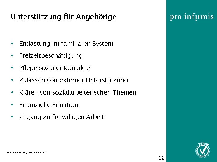 Unterstützung für Angehörige • Entlastung im familiären System • Freizeitbeschäftigung • Pflege sozialer Kontakte