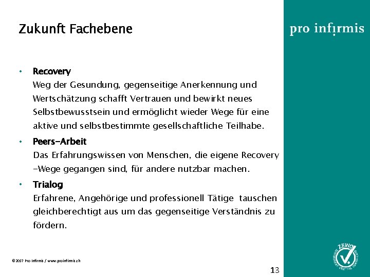 Zukunft Fachebene • Recovery Weg der Gesundung, gegenseitige Anerkennung und Wertschätzung schafft Vertrauen und