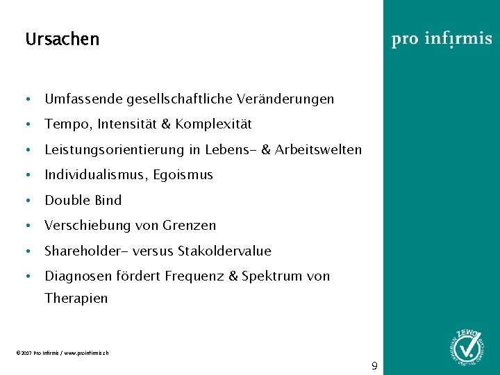 Ursachen • Umfassende gesellschaftliche Veränderungen • Tempo, Intensität & Komplexität • Leistungsorientierung in Lebens-