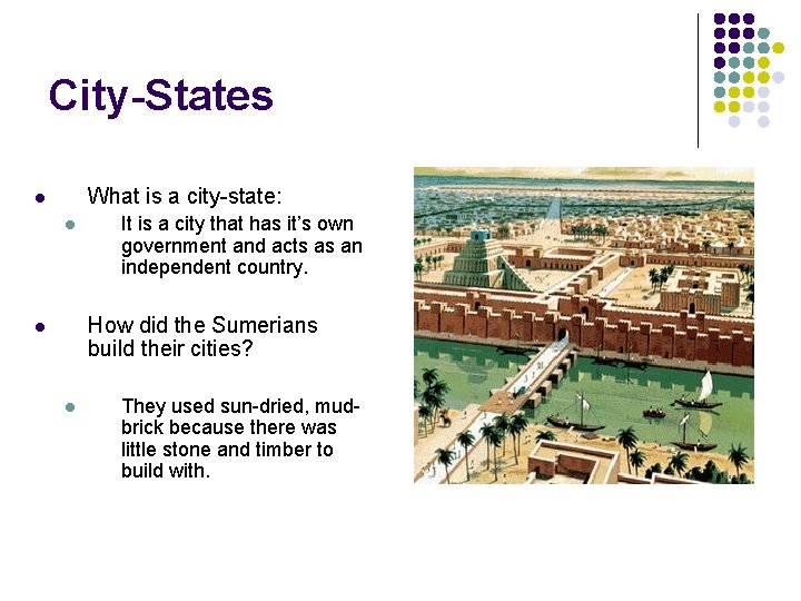 City-States What is a city-state: l l It is a city that has it’s