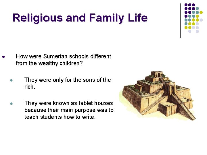 Religious and Family Life How were Sumerian schools different from the wealthy children? l