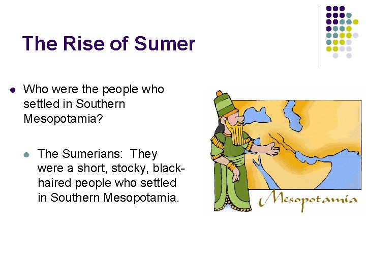 The Rise of Sumer l Who were the people who settled in Southern Mesopotamia?