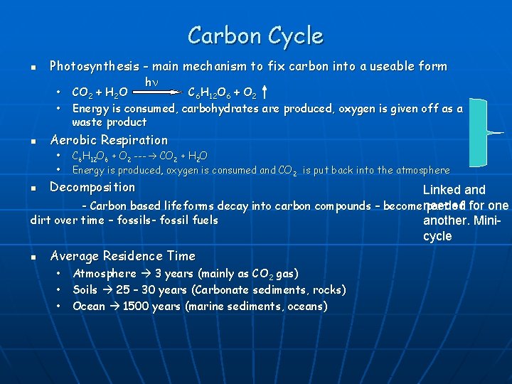 Carbon Cycle n Photosynthesis - main mechanism to fix carbon into a useable form