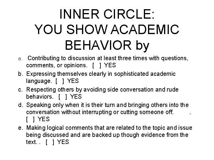 INNER CIRCLE: YOU SHOW ACADEMIC BEHAVIOR by a. Contributing to discussion at least three