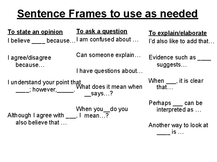 Sentence Frames to use as needed To ask a question To state an opinion