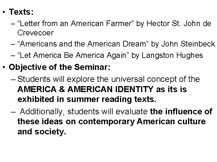  • Texts: – “Letter from an American Farmer” by Hector St. John de