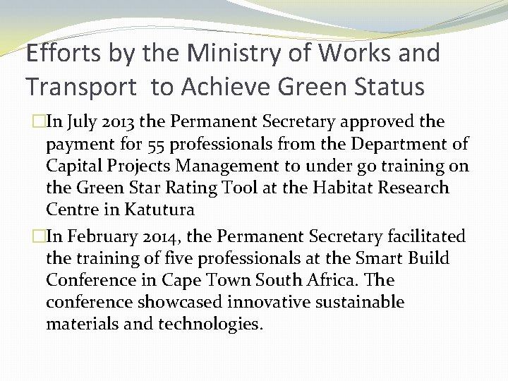 Efforts by the Ministry of Works and Transport to Achieve Green Status �In July