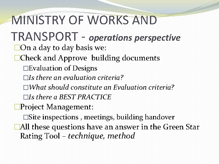 MINISTRY OF WORKS AND TRANSPORT - operations perspective �On a day to day basis