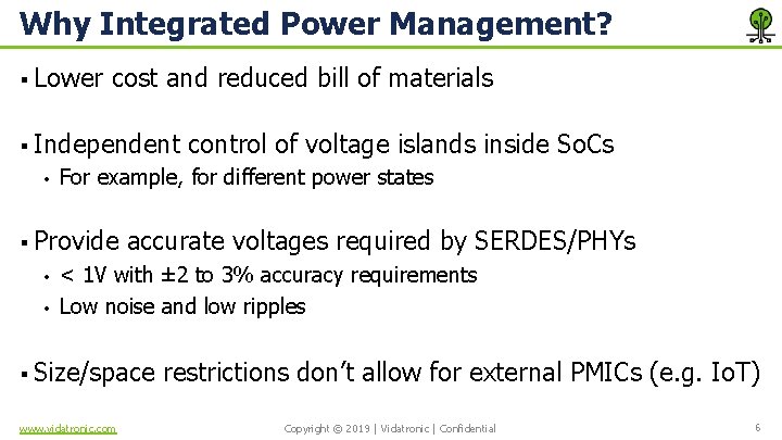 Why Integrated Power Management? § Lower cost and reduced bill of materials § Independent