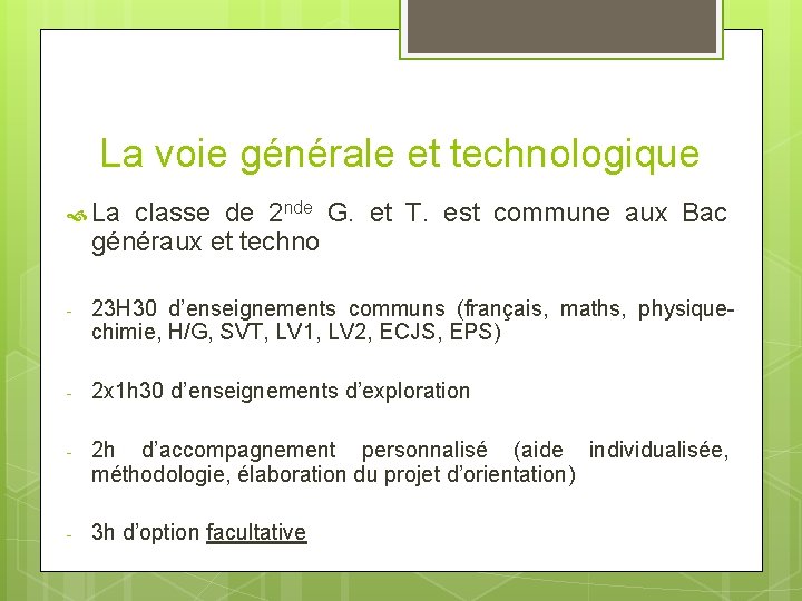 La voie générale et technologique La classe de 2 nde G. et T. est La voie générale et technologique La classe de 2 nde G. et T. est