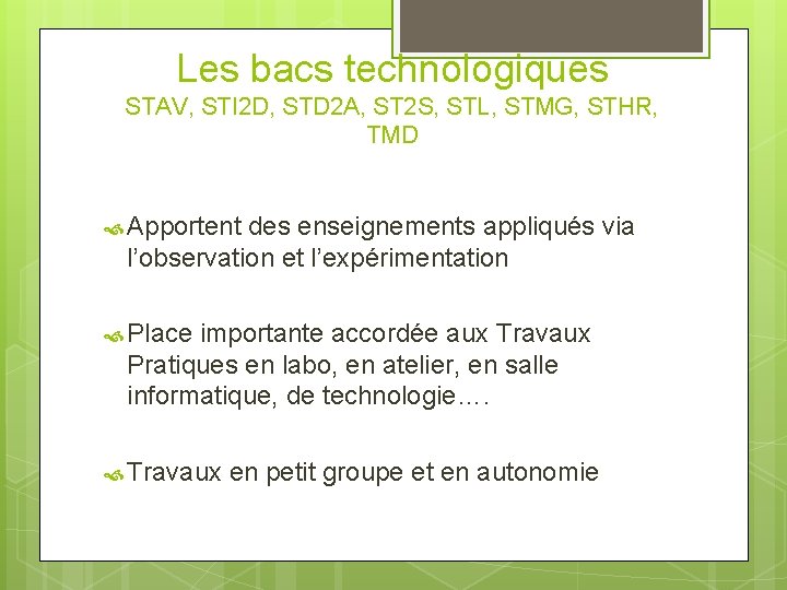 Les bacs technologiques STAV, STI 2 D, STD 2 A, ST 2 S, STL, Les bacs technologiques STAV, STI 2 D, STD 2 A, ST 2 S, STL,