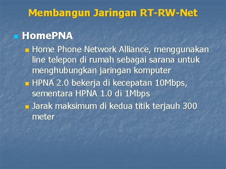 Membangun Jaringan RT-RW-Net n Home. PNA Home Phone Network Alliance, menggunakan line telepon di