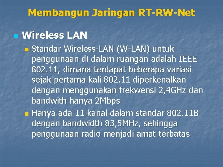 Membangun Jaringan RT-RW-Net n Wireless LAN Standar Wireless-LAN (W-LAN) untuk penggunaan di dalam ruangan