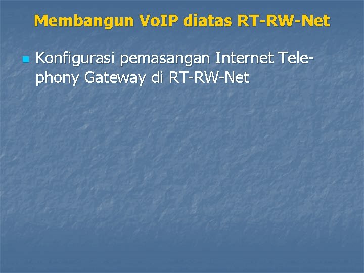 Membangun Vo. IP diatas RT-RW-Net n Konfigurasi pemasangan Internet Telephony Gateway di RT-RW-Net 