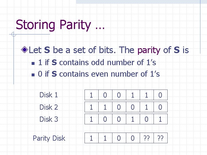Storing Parity … Let S be a set of bits. The parity of S