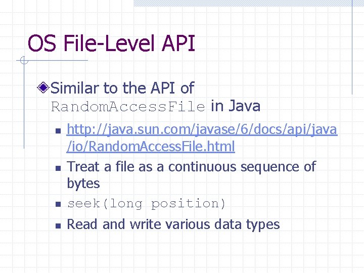 OS File-Level API Similar to the API of Random. Access. File in Java n